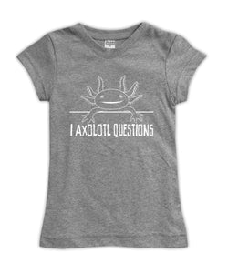 "I axolotl questions" Fitted Tee