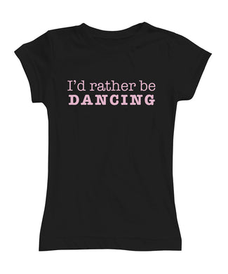 Black 'I'd rather be dancing' Fitted Tee