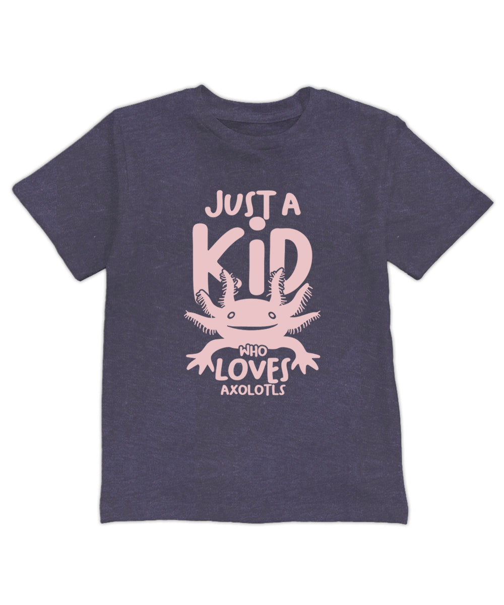 'Just a Kid Who Loves Axolotls' Tee