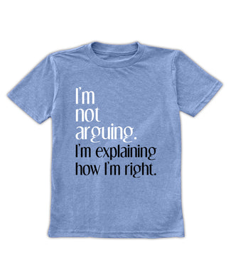 Blue 'I'm Not Arguing' Tee