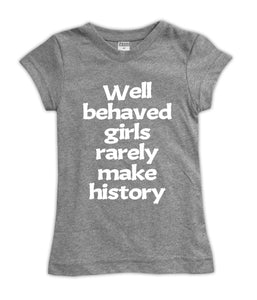 Heather gray well behaved girls rarely make history girls tee