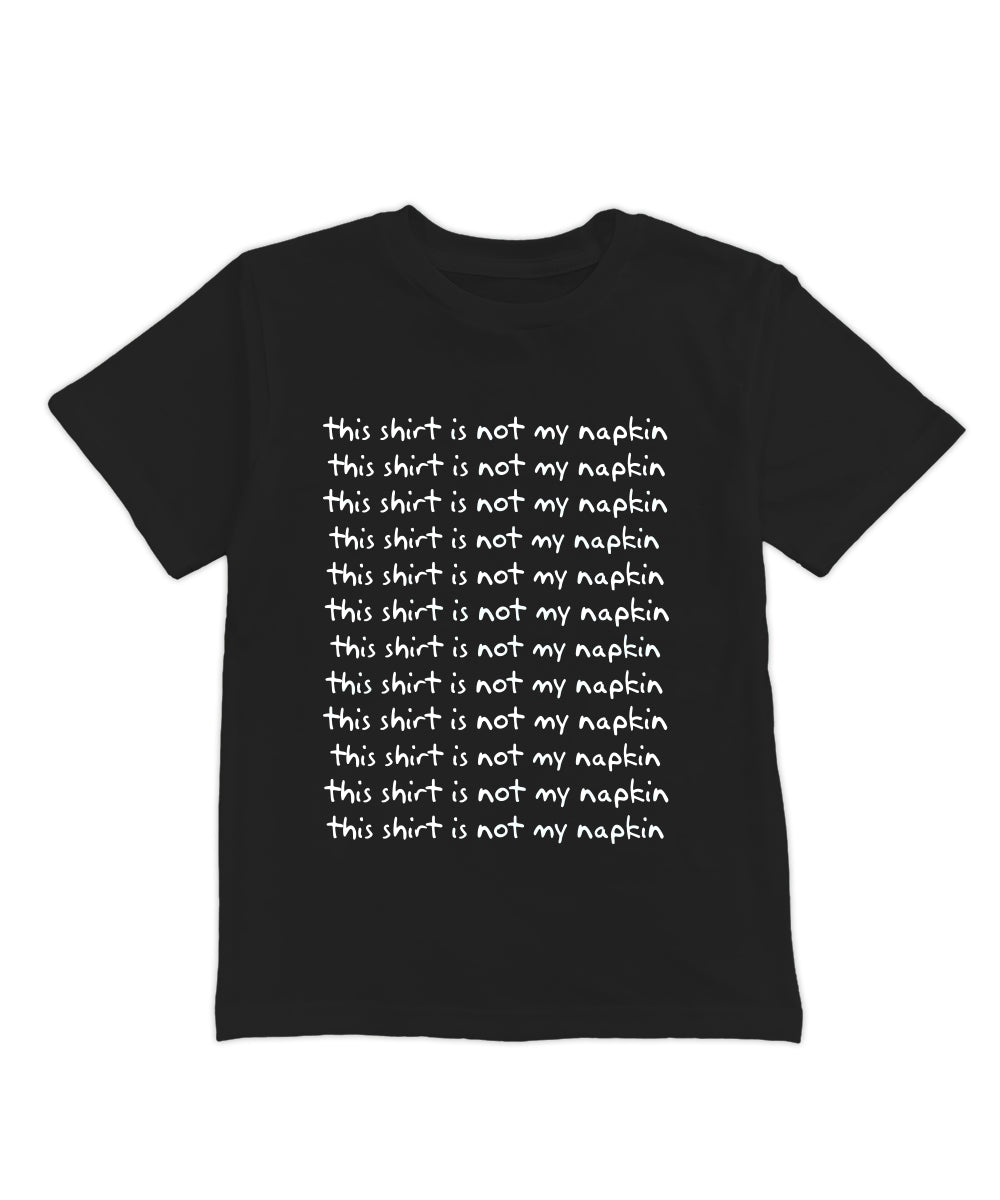 Black this shirt is not my napkin unisex graphic tee